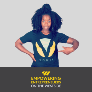 Empowering Entrepreneurs on the Westside: Meet Rejoice Jones, founder of Vower, Inc.